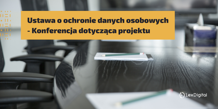 Ustawa O Ochronie Danych Osobowych - Konferencja Dotycząca Projektu